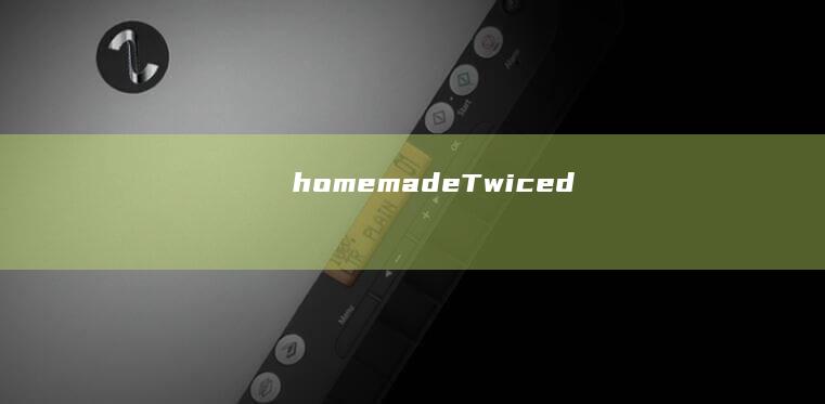 homemade Twiced